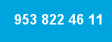 953 822 46 11